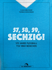 57, 58, 59, SECHZIG! - Claus Melchior - ebook