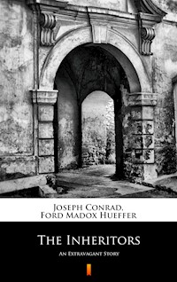 The Inheritors. An Extravagant Story - Conrad Joseph, Ford Madox Hueffer - ebook
