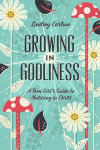 Growing in Godliness - Lindsey Carlson - ebook