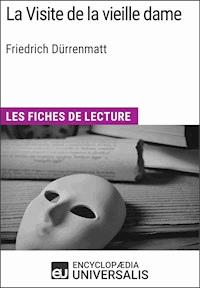 La Visite de la vieille dame de Friedrich Dürrenmatt - Encyclopaedia Universalis - ebook