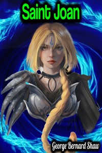 Saint Joan - George Bernard Shaw - George Bernard Shaw - ebook
