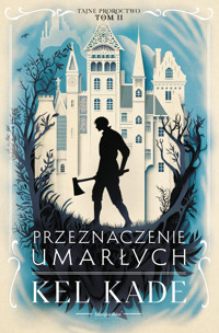 Przeznaczenie umarłych - Kade Kel - ebook + audiobook + książka