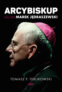 Arcybiskup. Kim jest Marek Jędraszewski - Tomasz P. Terlikowski - ebook + książka