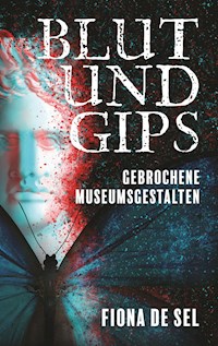 Blut und Gips - Fiona de Sel - ebook