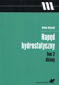 Napęd  hydrostatyczny Tom 2 Układy - Stefan Stryczek - książka