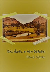 Das Hotel in den Bergen - Danie Novak - ebook