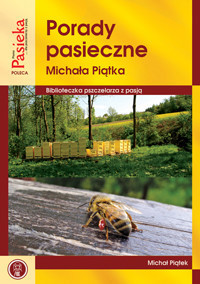 Porady pasieczne Michała Piątka - Michał Piątek - ebook