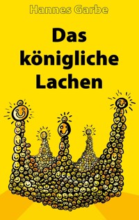Das königliche Lachen - Hannes Garbe - ebook