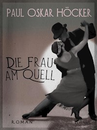 Die Frau am Quell - Paul Oskar Höcker - ebook