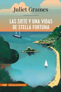Las siete y una vidas de Stella Fortuna (AdN) - Juliet Grames - ebook