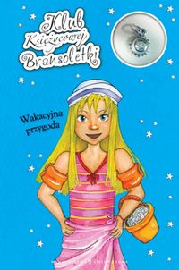 Klub Księżycowej Bransoletki Wakacyjna przygoda - Agnieszka Skórzewska - książka