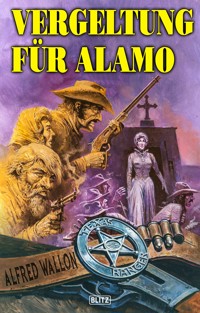Texas Ranger 06: Vergeltung für Alamo - Alfred Wallon - ebook