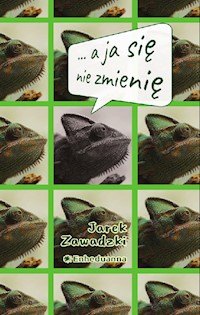 A ja się nie zmienię - Jarek Zawadzki - ebook