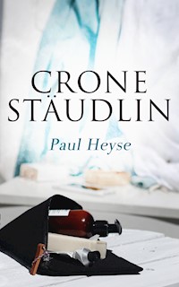 Crone Stäudlin - Paul Heyse - ebook