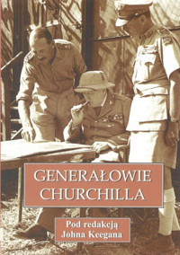 Generałowie Churchilla - redakcja John Keegan - ebook
