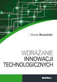 Wdrażanie innowacji technologicznych - Marek Brzeziński - książka