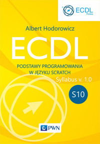 ECDL S10. Podstawy programowania w języku Scratch - Albert Hodorowicz - książka