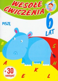 Wesołe ćwiczenia Piszę 6 lat - Hess-Remuszko Mirella - książka