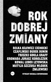 Rok dobrej zmiany - Michał Sutowski - ebook + książka