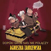 Dopóki grób nas nie połączy - Zakrzewska Agnieszka - ebook + audiobook + książka