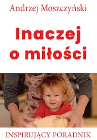 Inaczej o miłości - Andrzej Moszczyński - ebook + audiobook + książka