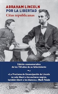 Abraham Lincoln. Por la libertad - Abraham Lincoln - ebook