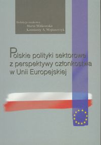 Polskie polityki sektorowe z perspektywy członkostwa w Unii Europejskiej -  - książka