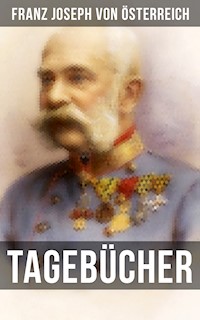 Tagebücher von Kaiser Franz Josef - Franz Joseph von Österreich - ebook