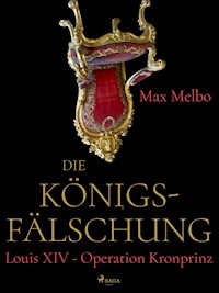 Die Königsfälschung - Max Melbo - ebook