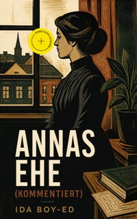 Annas Ehe (Kommentiert) - Ida Boy-Ed - ebook