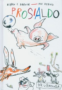 Prosialdo Lisek i Prosiaczek z niezakręconym o - Rorvik Bjorn F. - książka