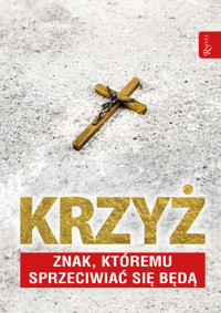 Krzyż znak, którem sprzeciwiać się będą - Dariusz Walusiak, Tomasz Balon-Mroczka - książka