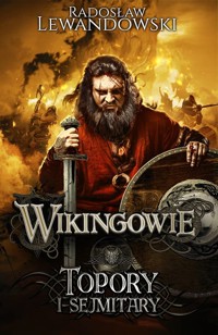 Wikingowie. Tom 3. Topory i sejmitary - Radosław Lewandowski - ebook + audiobook