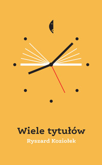 Wiele tytułów - Ryszard Koziołek - ebook + książka