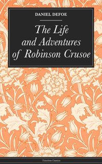 The Life and Adventures of Robinson Crusoe - Daniel Defoe - ebook