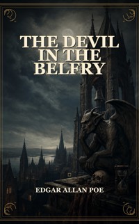 The Devil in the Belfry - Edgar Allan Poe - ebook
