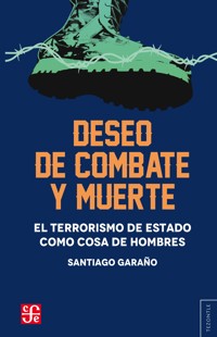 Deseo de combate y muerte - Santiago Garaño - ebook