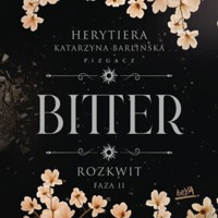 Rozkwit. Faza 2. Bitter - Katarzyna Barlińska vel P.S. HERYTIERA - "Pizgacz" - ebook + audiobook