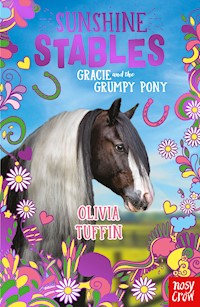 Sunshine Stables: Gracie and the Grumpy Pony - Tuffin Olivia - ebook