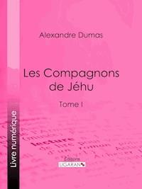 Les Compagnons de Jéhu - Alexandre Dumas - ebook