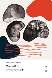 Wszystkie czasy przeszłe - Joanna Miłosz-Piekarska - ebook + książka