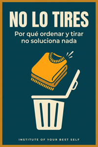No lo tires - Equipo Institute of Your Best Self - ebook