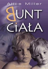 Bunt ciała - Alice Miller - ebook + książka