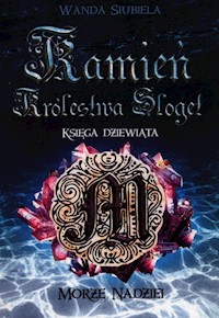 Kamień Królestwa Sloget Morze Nadziei - Siubiela Wanda - książka