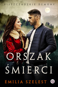 Orszak śmierci. Seria Bieszczadzkie demony. Tom 3 - Emilia Szelest - książka