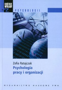 Psychologia pracy i organizacji - Zofia Ratajczak - książka