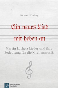 Ein neues Lied wir heben an - Gerhard Rödding - ebook