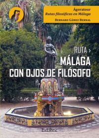 Ruta Málaga con ojos de filósofo - Bernard Gámez Bernal - ebook