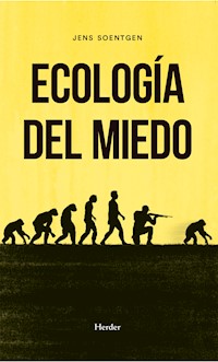 Ecología del miedo - Jens Soentgen - ebook