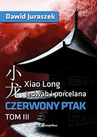 Jedwab i porcelana Tom 3 Czerwony ptak - Dawid Juraszek - książka